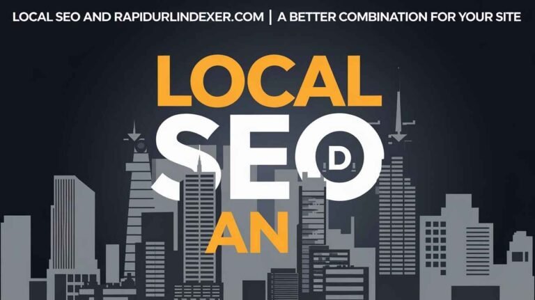 Local SEO and rapidurlindexer.com