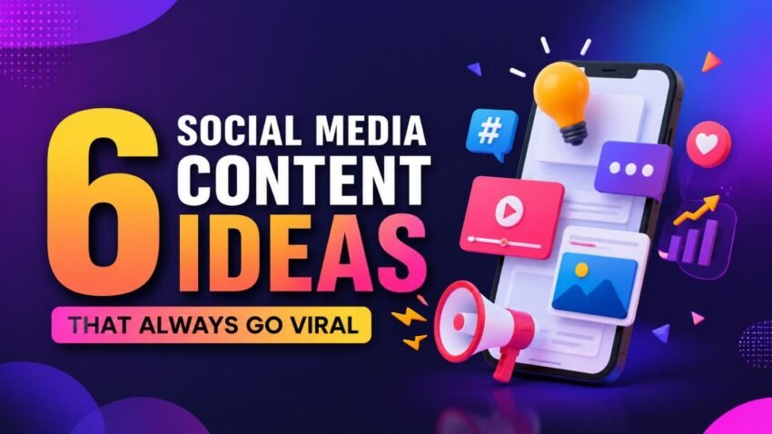 6 Social media Content ideas that Always go viral